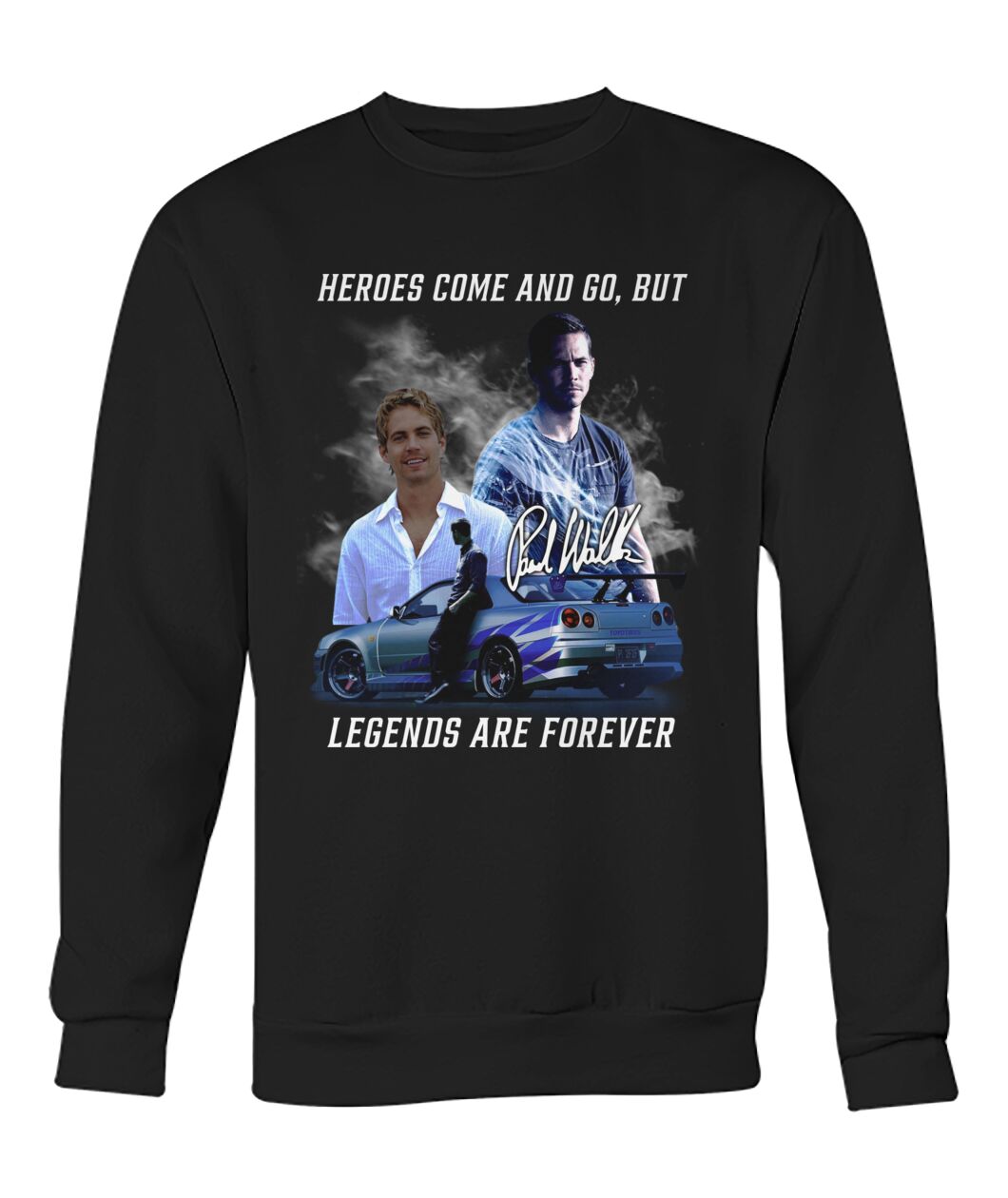 Paul Walker Heroes come and go but legens are forever shirt 11